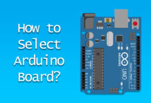 How to Select Arduino Board? How to Select Arduino Board?