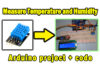 How To Measure Temperature and Humidity With Arduino | arduino project How To Measure Temperature and Humidity With Arduino | Arduino project