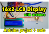 how to use 16×2 lcd display with arduino | arduino project with code 16x2 lcd display with arduino | arduino project with code